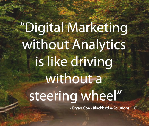 digital marketing without analytics is like driving without a steering wheel