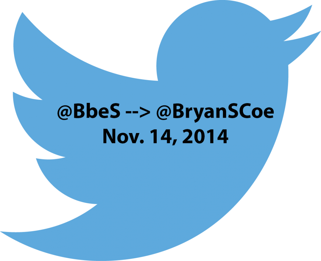 @BbeS ---> @BryanSCoe Nov-14-2014
