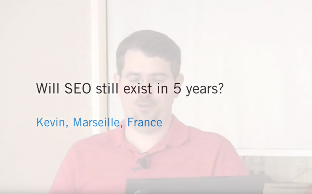 will seo exist in 5 years Matt Cutts