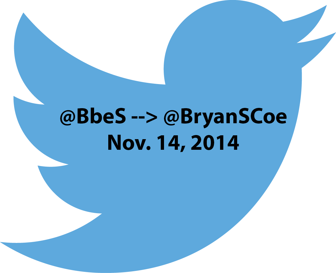 @BbeS ---> @BryanSCoe Nov-14-2014