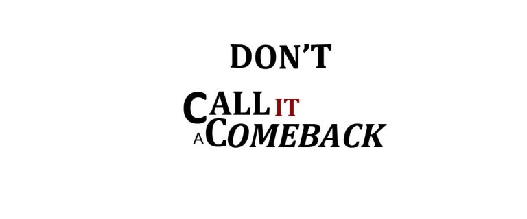 Don't Call It a Comeback