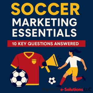 Soccer Marketing Essentials: 10 Key Questions Answered